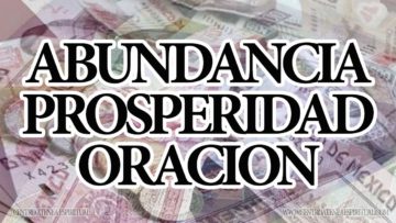 ABUNDANCIA, PROSPERIDAD PODEROSA ORACION.