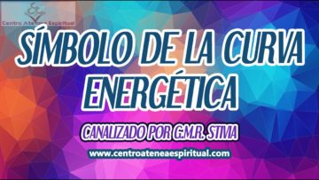 ACTIVACION DEL SÍMBOLO LA CURVA ENERGÉTICA CANALIZADO POR LA MAESTRA STIVIA.