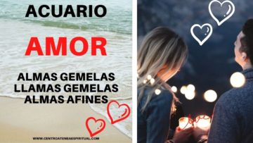 ACUARIO AMOR, ALMAS GEMELAS, LLAMAS GEMELAS.