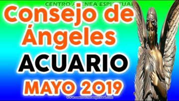 ACUARIO CONSEJO DE ÁNGELES Y ARCÁNGELES MAYO 2019 ♥✨ ?