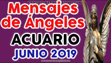 ♒ ACUARIO JUNIO 2019, EX PAREJAS, MENSAJES DE ÁNGELES AMOR ♒ ♥✨ ?