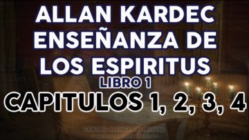 ALLAN KARDEC ESPIRITUS LIBRO CAPITULOS DEL 1 AL  4. LIBRO PRIMERO.