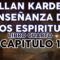 ALLAN KARDEC ESPIRITUS LIBRO CUARTO CAPITULO 1.