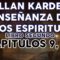 ALLAN KARDEC ESPIRITUS LIBRO SEGUNDO CAPÍTULOS 9 Y 10.