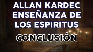 ALLAN KARDEC LIBRO DE  ESPIRITUS CONCLUSIÓN.