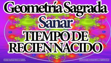 ARCTURIANOS GEOMETRIA SAGRADA PARA TIEMPO DE RECIEN NACIDO.