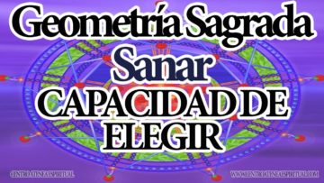 ARCTURIANOS GEOMETRIA SAGRADA PARA CAPACIDAD DE ELEGIR.