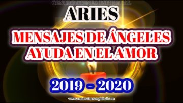 ARIES 2020, MENSAJES DE ÁNGELES DE AMOR, SABIDURÍA, AYUDA ANGELICAL.