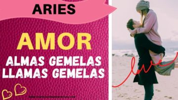 ARIES, ALMAS GEMELAS, LLAMAS GEMELAS.