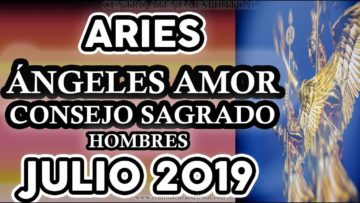 ARIES AMOR JULIO 2019, HOMBRES, CONSEJO SAGRADO, MENSAJE DE ÁNGELES DEL AMOR ♈♥✨ ?