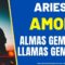 ARIES AMOR,  LLAMAS GEMELAS, ALMAS GEMELAS.