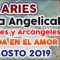 ARIES  AMOR, MENSAJES DE ÁNGELES DEL AMOR, PREDICCIONES ARIES, AGOSTO.