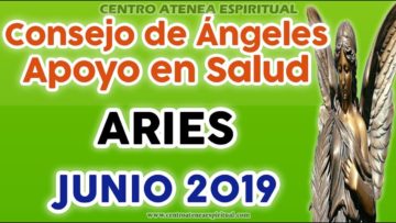 ARIES JUNIO 2019, CONSEJO DE MENSAJES DE ÁNGELES, CURACIÓN, SALUD ♈♥✨ ?