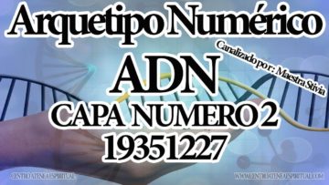 ARQUETIPOS NUMERICOS 12 CAPAS DEL ADN CAPA 2 NUM. 19 35 12 27. CANALIZADO POR MAESTRA STIVIA.