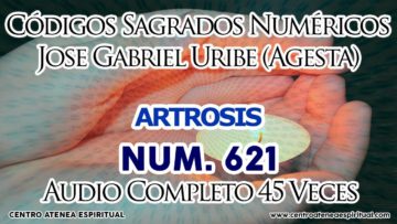 ARTROSIS,CÓDIGOS SAGRADOS NUMÉRICOS, 621.