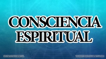 AUMENTAR CONSCIENCIA ESPIRITUAL EN NOSOTROS.