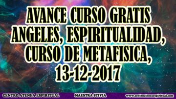 AVANCE CURSO ANGELES, METAFISICA GRATIS CLASE 18.