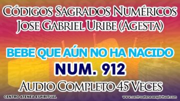 BEBE AÚN NO NACIDO, CÓDIGOS SAGRADOS NUMÉRICOS, 912.