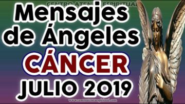 CÁNCER AMOR JULIO 2019, MENSAJES DE ÁNGELES, MENSAJES ENERGÍA, MENSAJES DE ÁNGELES AMOR ♋♥✨ ?