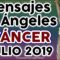 CÁNCER AMOR JULIO 2019, MENSAJES DE ÁNGELES, MENSAJES ENERGÍA, MENSAJES DE ÁNGELES AMOR ♋♥✨ ?