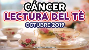 CÁNCER AMOR, LECTURA DEL TÉ, MENSAJES DE ÁNGELES.