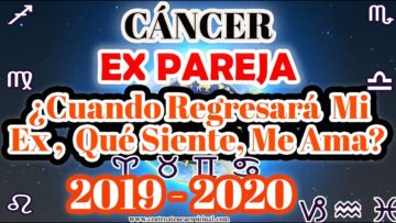 CÁNCER, CUANDO REGRESA, QUE SIENTE, ME AMA, MENSAJES DE ÁNGELES, PREDICCIONES 2020.