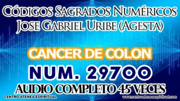 CANCER DE COLON, CÓDIGOS SAGRADOS NUMÉRICOS, 29700