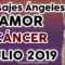 CÁNCER JULIO 2019, GUÍA ANGELICAL, AMOR, MENSAJES DE ÁNGELES AMOR, ÁNGELES DEL ROMANCE JULIO 2019.