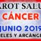 CÁNCER JUNIO 2019, TAROT DE SALUD, MENSAJES DE ARCÁNGELES, MENSAJES DE ÁNGELES ♋♥✨ ?