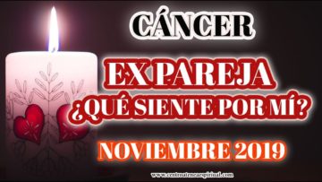 CÁNCER, QUÉ SIENTE POR MÍ, ME AMA, MENSAJE DE ÁNGELES, PREDICCIONES HORÓSCOPO MENSUAL.