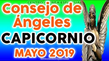 CAPICORNIO CONSEJO DE ÁNGELES Y ARCÁNGELES MAYO 2019 ♥✨ ?