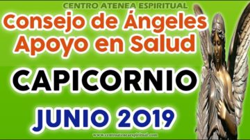 CAPICORNIO JUNIO 2019, CONSEJO DE MENSAJES DE ÁNGELES, CURACIÓN, SALUD ♑♥✨ ?