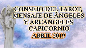 CAPICORNIO TAROT 2019, MENSAJE DE ÁNGELES Y ARCÁNGELES, ABRIL 2019 POR STIVIA ♥✨ ?