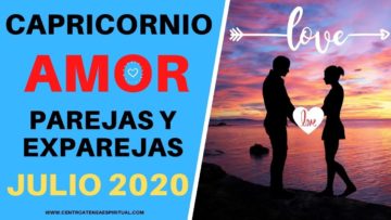 CAPRICORNIO AMOR, JULIO 2020.