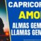 CAPRICORNIO AMOR,  LLAMAS GEMELAS, ALMAS GEMELAS.