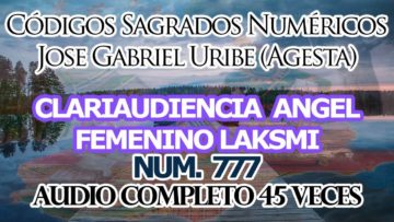 CLARIAUDIENCIA, ANGEL FEMENINO LAKSMI, CÓDIGOS SAGRADOS NUMÉRICOS, 777.