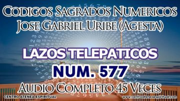 CODIGOS NUMERICOS SAGRADOS LAZOS TELEPATICOS 577.