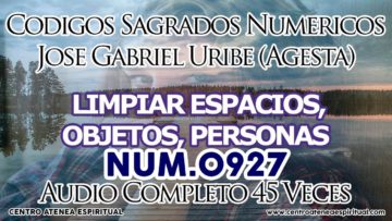 CODIGOS NUMERICOS SAGRADOS LIMPIAR ESPACIOS OBJETOS PERSONAS 0927.