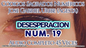 CODIGOS SAGRADOS NUMERICOS DESESPERACIÓN 19.