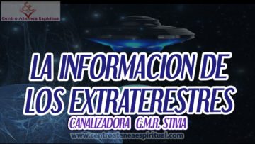 CONOCE ESTA INFORMACION DE EXTRATERRESTRES POR LA CANALIZADORA G.M.R. STIVIA.