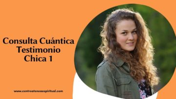 CONSULTA CUÁNTICA, TESTIMONIO CHICA 1, CENTRO ATENEA ESPIRITUAL