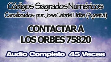 CONTACTAR A LOS ORBES CODIGOS SAGRADOS NUMERICOS 75820.