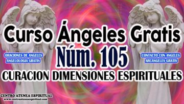 CURSO ANGELES 105, CURACION DIMENSIONAL.