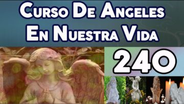 CURSO ANGELES 240, PROGRAMACIÓN ANGÉLICA NÚMERO 37.