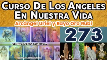 CURSO ANGELES 273,  ARCANGEL URIEL Y RAYO ORO RUBI INVOCACION.