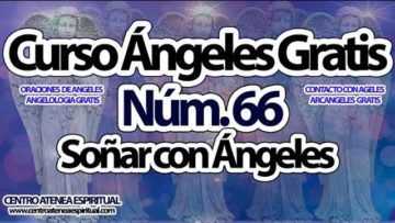 CURSO ANGELES 66, SOÑAR CON ÁNGELES.