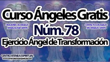 CURSO ANGELES 78, ANGEL DE LA TRANSFORMACION.