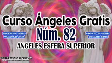 CURSO ANGELES 82, ANGELES DE LA ESFERA SUPERIOR.