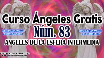 CURSO ANGELES 83, ANGELES DE LA ESFERA INTERMEDIA.