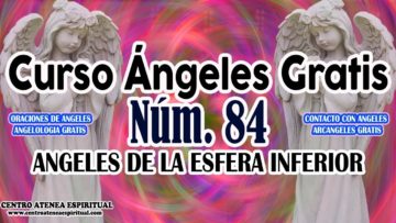 CURSO ANGELES 84, ANGELES DE LA ESFERA INFERIOR.